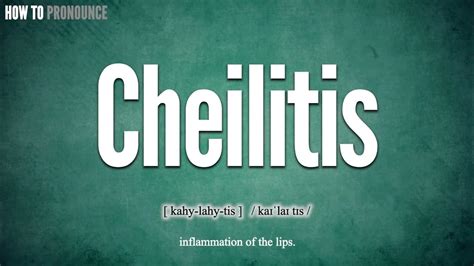 cheilitis pronounce|how to spell cheilitis.